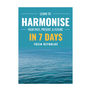 Learn to Harmonise Your Past, Present and Future in 7 Days