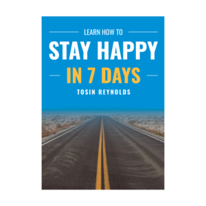 Learn How to Stay Happy in 7 Days